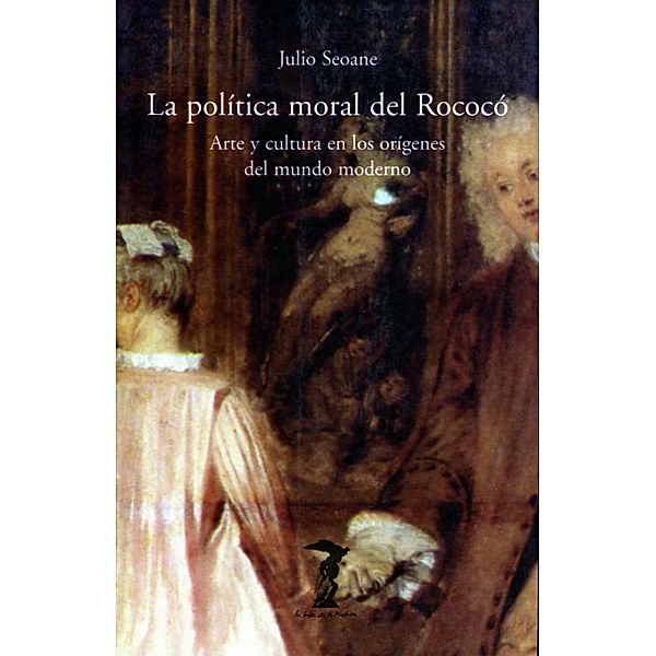 La política moral del Rococó / La balsa de la Medusa Bd.105, Julio Seoane Pinilla