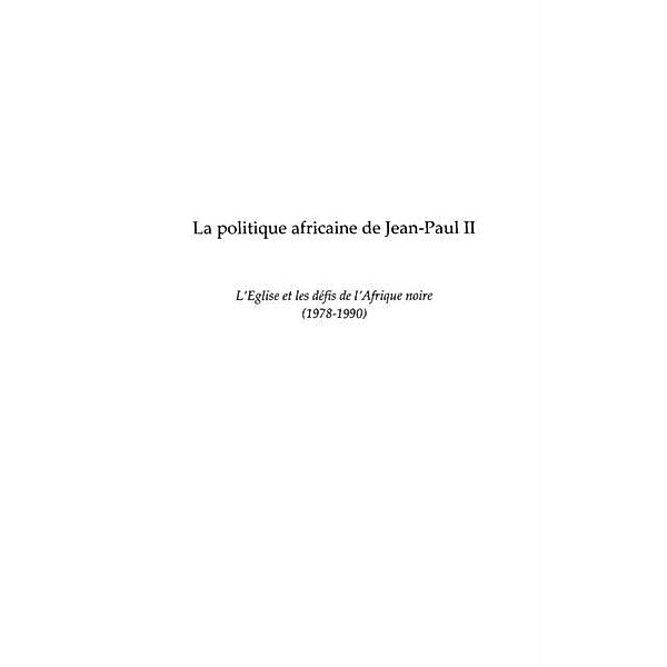 La politique africaine de jean-paul ii - l'eglise et les def / Hors-collection, Andre Akam