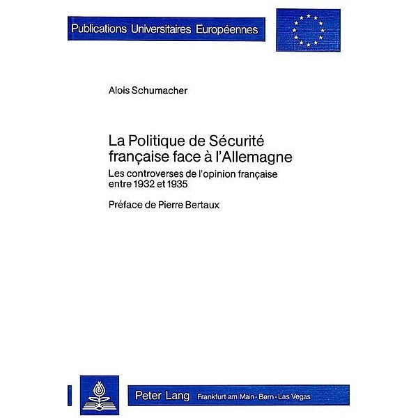 La politique de sécurité française face à l'Allemagne, Aloisius Schumacher