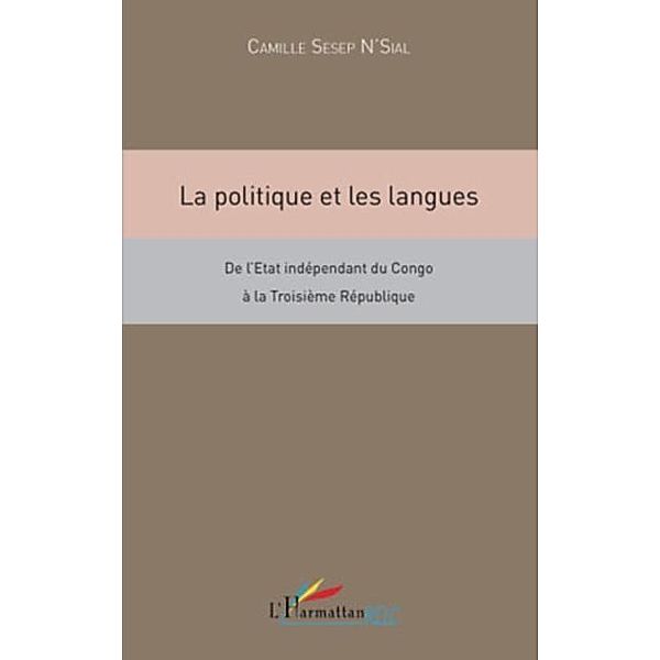 La politique et les langues - de l'etat independant du congo / Hors-collection, Camille Sesep N'Sial