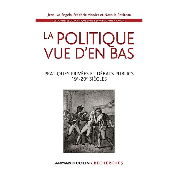 La politique vue d'en bas / Hors Collection, Jens Ivo Engels, Frédéric Monier, Natalie Petiteau