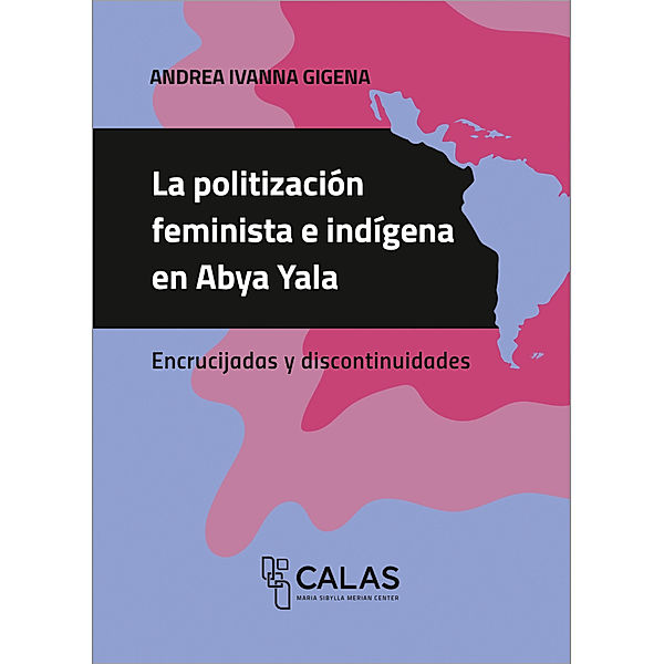 La politización feminista e indígena en Abya Yala, Andrea Ivanna Gigena
