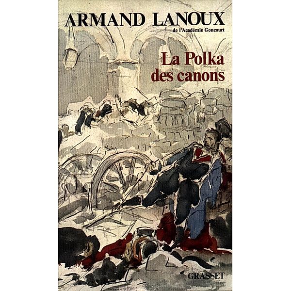 La polka des canons / Littérature Française, Armand Lanoux