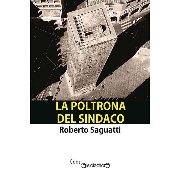 La poltrona del sindaco / CrimeGiraldi, Roberto Saguatti