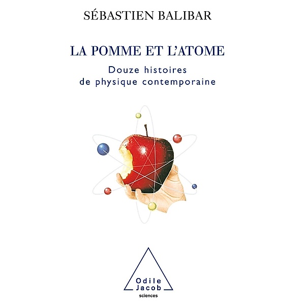 La Pomme et l'Atome, Balibar Sebastien Balibar