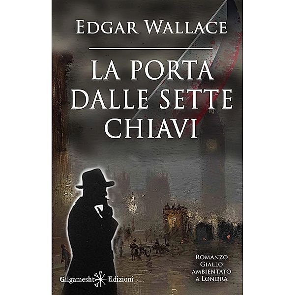 La porta dalle sette chiavi (Illustrato) / GEsTINANNA - Narrativa Classica Bd.5, Edgar Wallace
