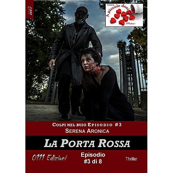 La Porta Rossa - Colpi nel buio ep. #3 / A piccole dosi Bd.3, Serena Aronica