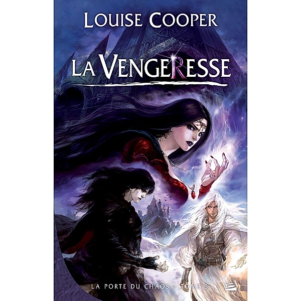 La Porte du Chaos, T3 : La Vengeresse / La Porte du Chaos Bd.3, Louise Cooper