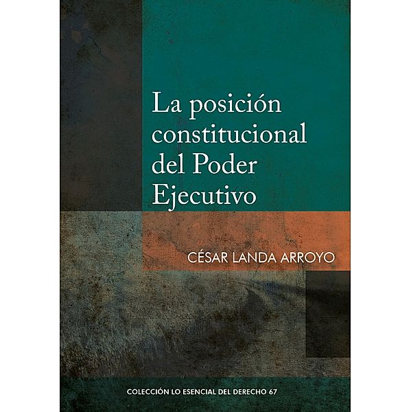 La posición constitucional del Poder Ejecutivo, César Landa