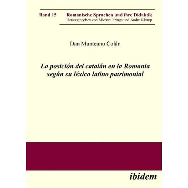 La posición del catalán en la Romania según su léxico latino patrimonial, Dan Munteanu Colán