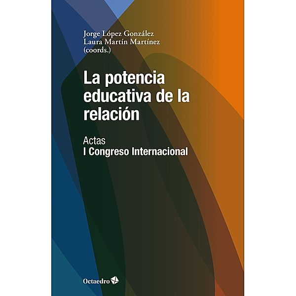 La potencia educativa de la relación, Jorge López González, Laura Martín Martínez