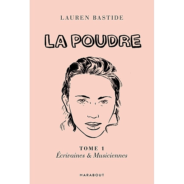 La Poudre -Tome 1 - Ecrivaines & Musiciennes / Essais Bien-être - Psy, Lauren Bastide