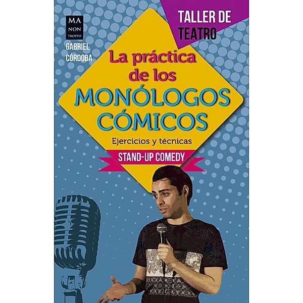 La práctica de los monólogos cómicos / Taller de Teatro, Gabriel Córdoba