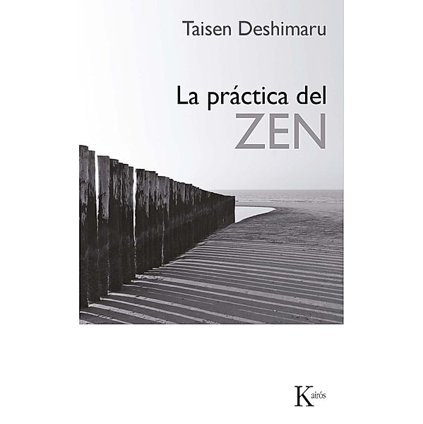 La práctica del Zen / Sabiduría perenne, Taisen Deshimaru
