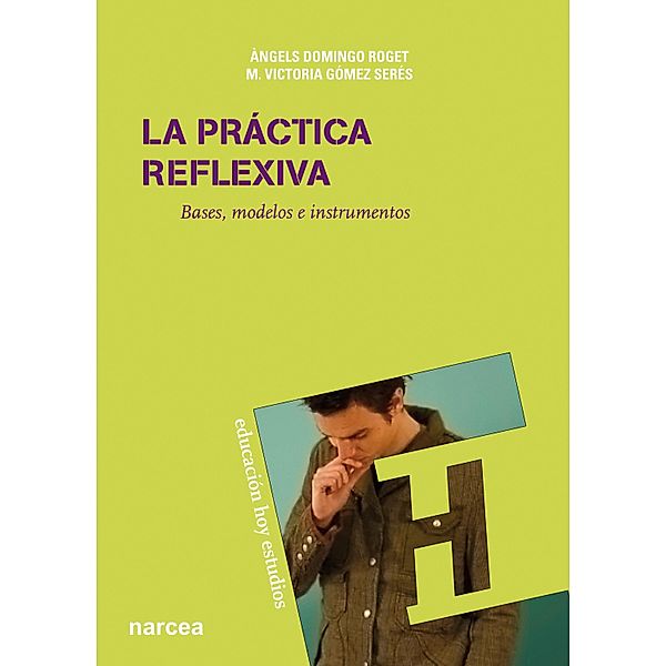 La práctica reflexiva / Educación Hoy Estudios Bd.119, Àngels Domingo, M. Victoria Gómez Serés
