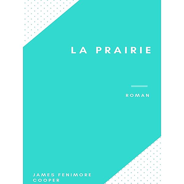 La Prairie, James Fenimore Cooper