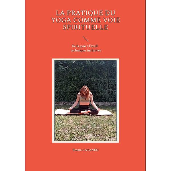 La pratique du yoga comme voie spirituelle, Emma Cataneo