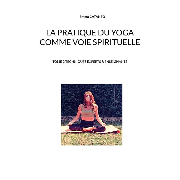 La pratique du yoga comme voie spirituelle, Emma Cataneo