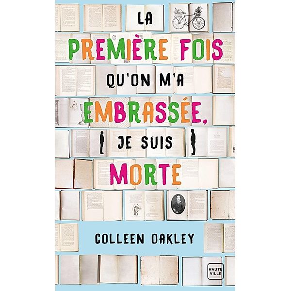 La première fois qu'on m'a embrassée, je suis morte (Prix des lectrices 2019) / Hauteville Romans, Colleen Oakley