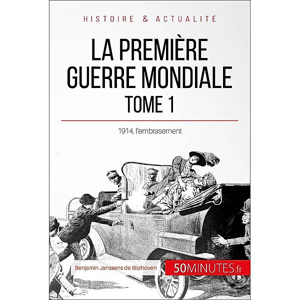 La Première Guerre mondiale (Tome 1), Benjamin Janssens de Bisthoven, 50minutes