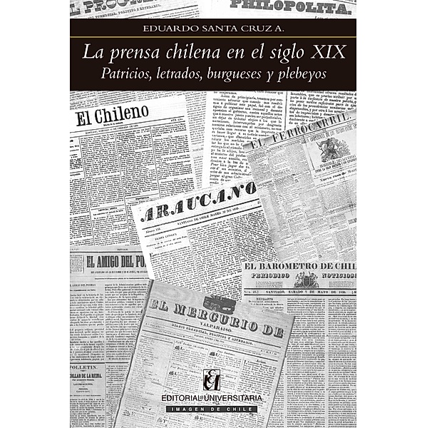 La prensa chilena en el siglo XIX, Eduardo Santa Cruz