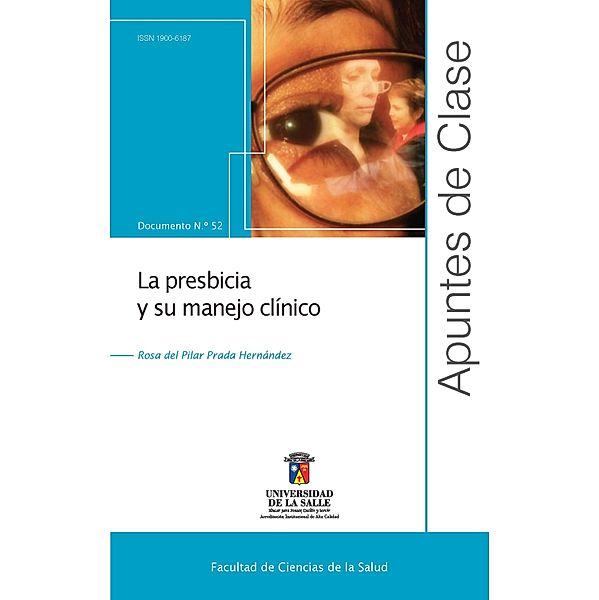 La presbicia y su manejo clínico / Apuntes de clase, Rosa del Pilar Prada Hernández