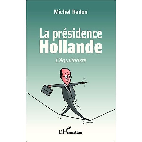 La presidence Hollande / Hors-collection, Michel Redon