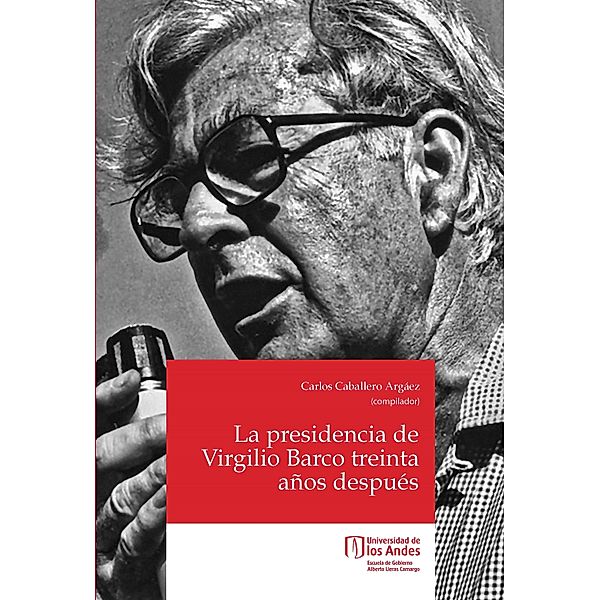 La presidencia de Virgilio Barco treinta años después