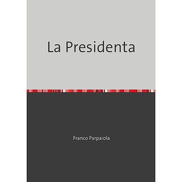 La Presidenta, Parpaiola Franco