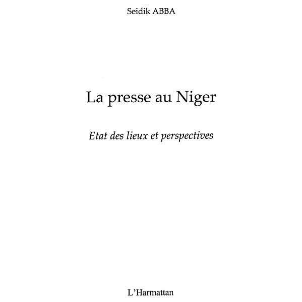 LA PRESSE AU NIGER / Harmattan, Seidik Abba