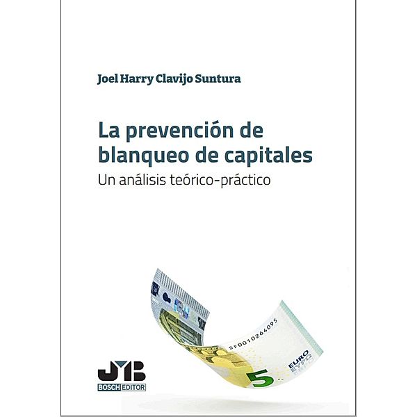 La prevención de blanqueo de capitales, Joel Harry Clavijo Suntura