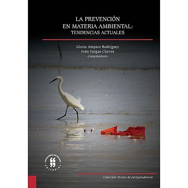 La prevención en materia ambiental: tendencias actuales / Textos de Jurisprudencia, Varios Autores