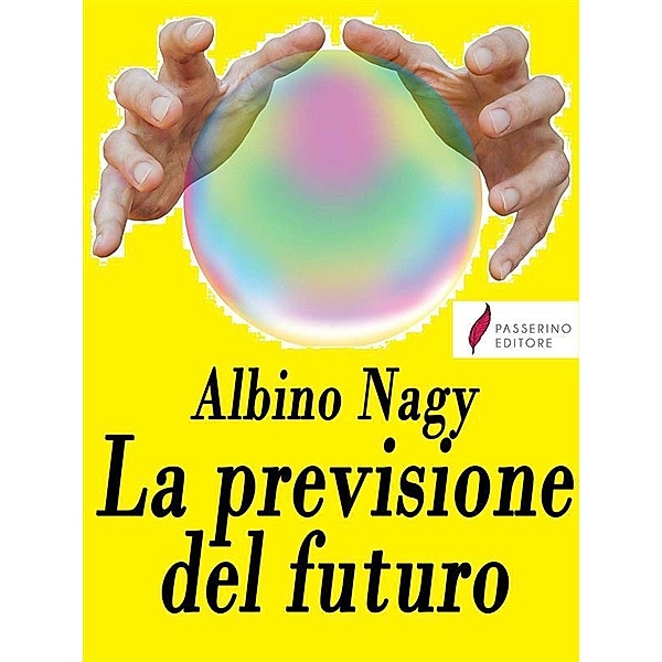 La previsione del futuro, Albino Nagy