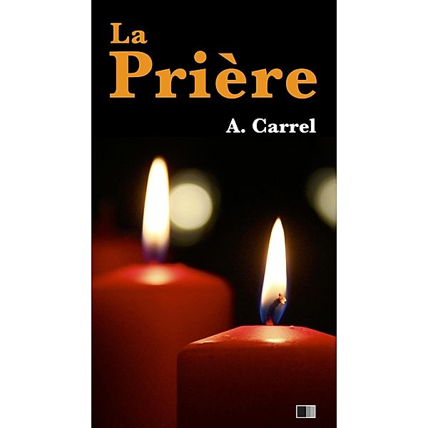 La Priere, Alexis Carrel