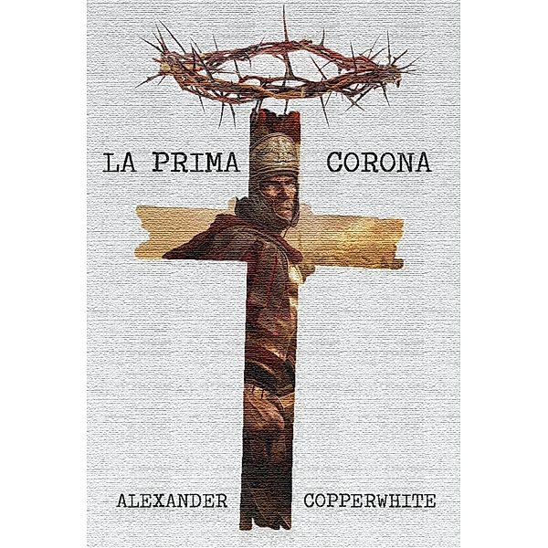 La Prima Corona, Alexander Copperwhite