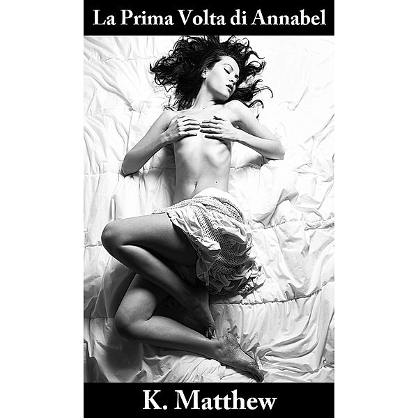 La Prima Volta di Annabel, K. Matthew