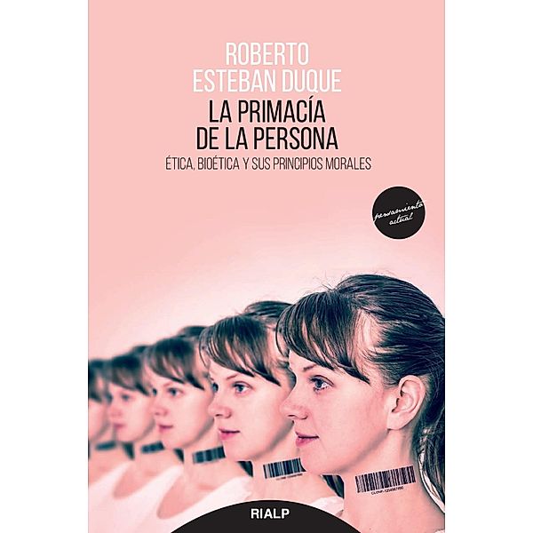 La primacía de la persona / Pensamiento Actual, Roberto Esteban Duque