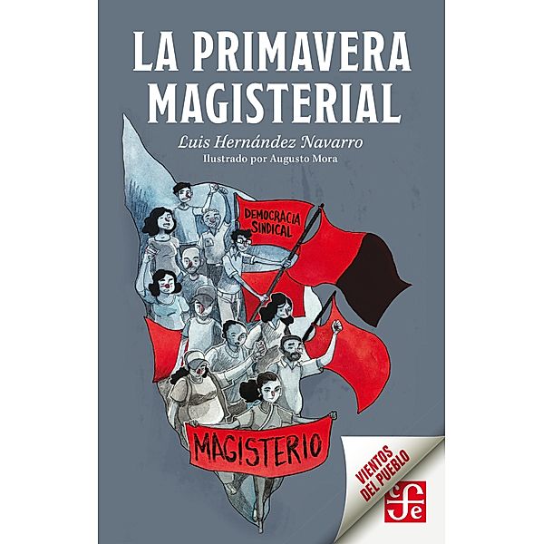 La primavera magisterial / Vientos del Pueblo, Luis Hernández Navarro