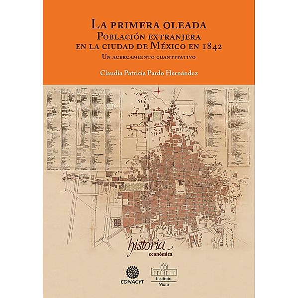 La primer oleada. Población extranjera en la ciudad de México en 1842, Claudia Patricia Pardo