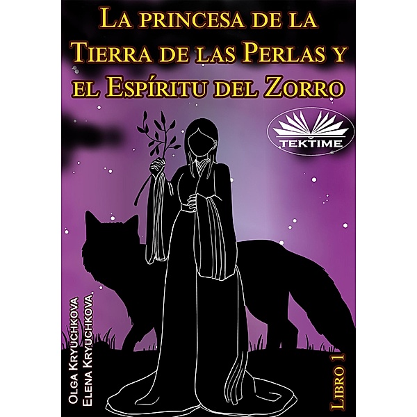 La Princesa De La Tierra De Las Perlas Y El Espíritu Del Zorro, Elena Kryuchkova, Olga Kryuchkova