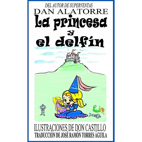 La Princesa Y El Delfin / Dan Alatorre, Dan Alatorre