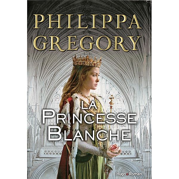 La princesse blanche / Autres romans, Philippa Gregory