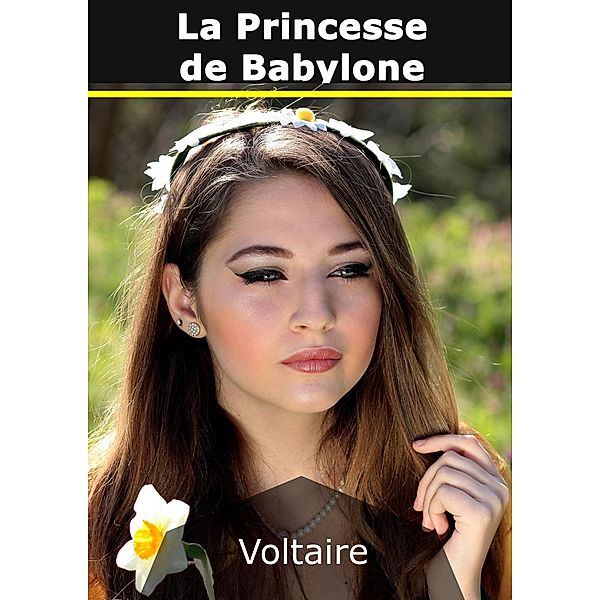 La Princesse de Babylone, Voltaire