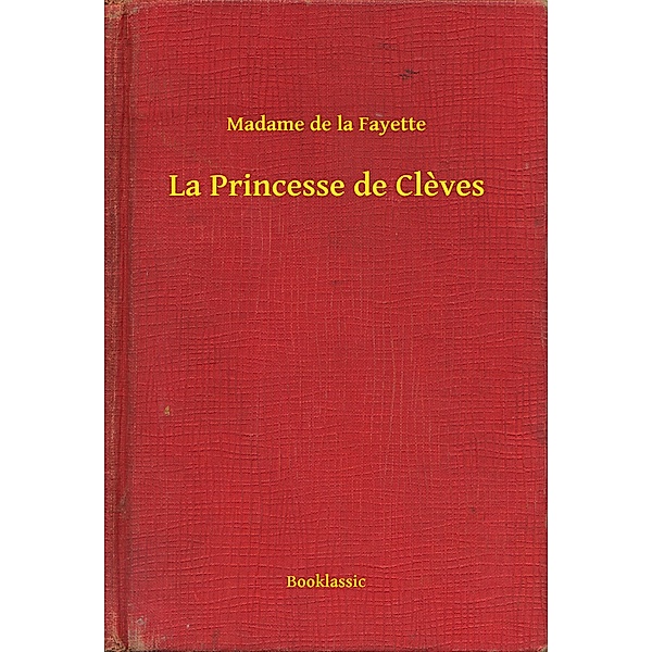 La Princesse de Clèves, Madame Madame