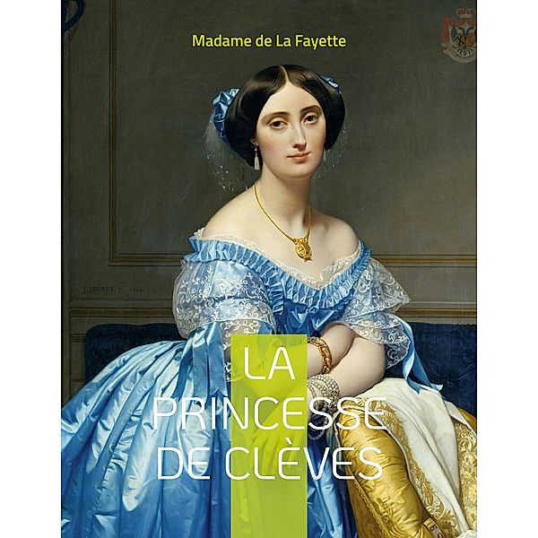 La Princesse de Clèves, Madame de La Fayette