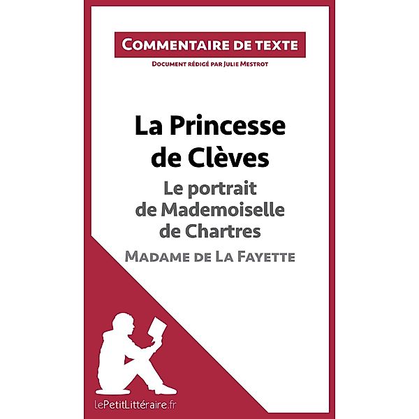 La Princesse de Clèves - Le portrait de Mademoiselle de Chartres - Madame de La Fayette (Commentaire de texte), Lepetitlitteraire, Julie Mestrot