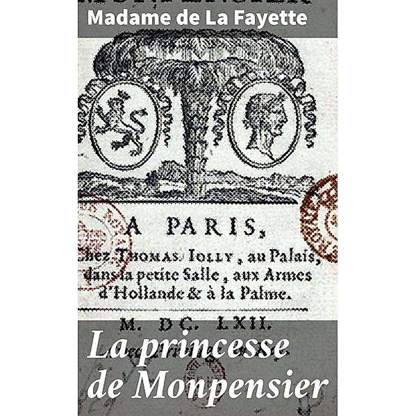 La princesse de Monpensier, Madame de La Fayette