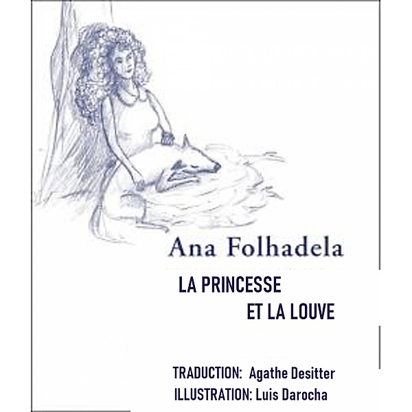La Princesse et La Louve, Ana Folhadela