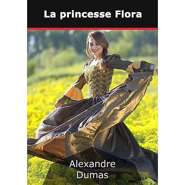 La princesse Flora, Alexandre Dumas