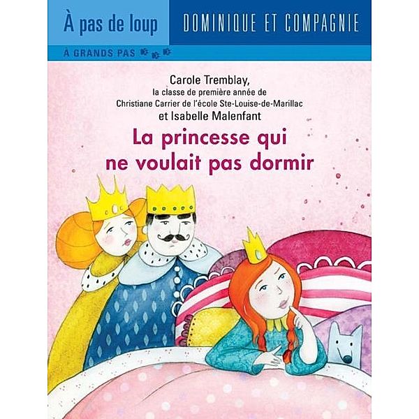 La princesse qui ne voulait pas dormir / Dominique et compagnie, Carole Tremblay